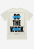 PRE ORDER ONLY: Do The Work Unisex Tee